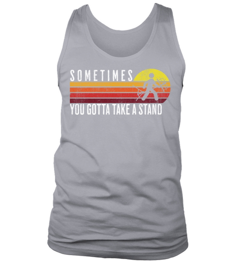 SOMETIMES YOU GOTTA TAKE A STAND RETRO VINTAGE COO Tank Top Unisex