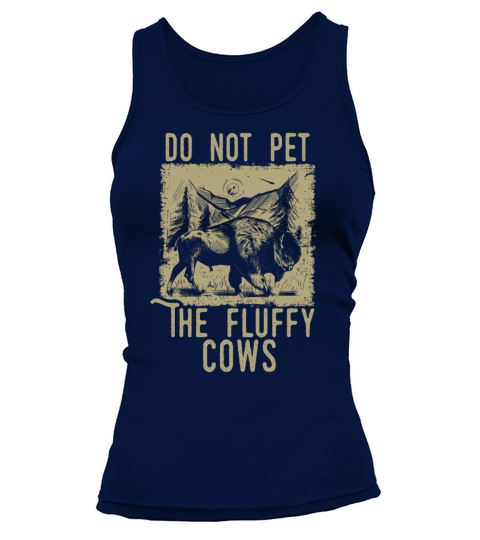 Do Not Pet The Fluffy Cows Tank top Woman