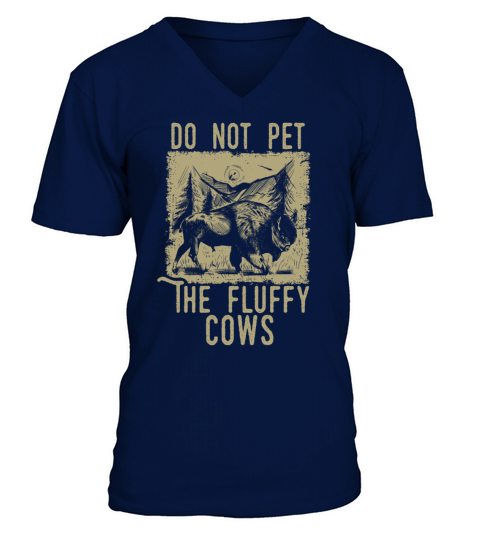 Do Not Pet The Fluffy Cows V-Neck T-shirt