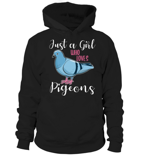 Pigeon Lover Quote Gift Girls Hoodie Unisex