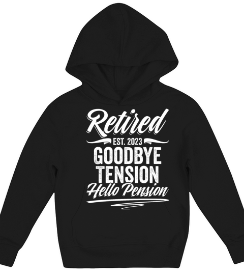 Goodbye Tension Hello Pension Funny Future Kids Hoodie