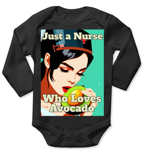 Just A Nurse Who Loves Avocados Long Sleeve Baby One-Piece