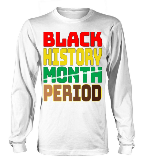 African American Women Black History Month Period Long sleeved Unisex