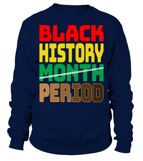 African American Women Black History Month Period Sweatshirt Unisex