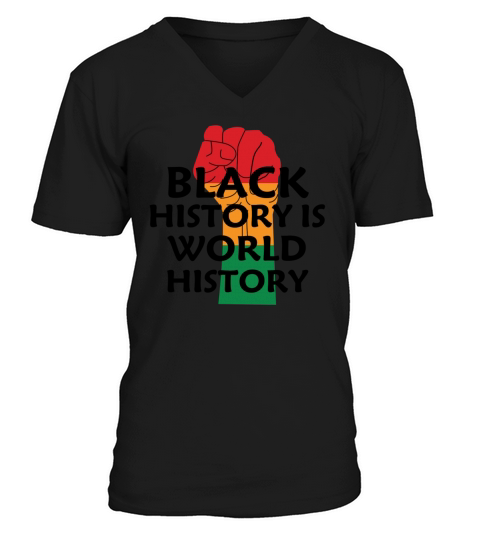 BLACK HISTORY IS WORLD HISTORY T-SHIRT V-Neck T-shirt