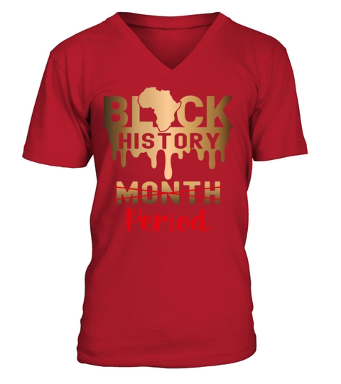 Black History Month Period Melanin Afro Africa V-Neck T-shirt