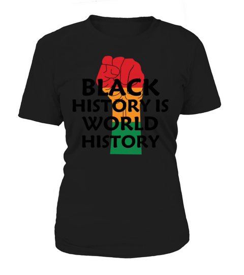 BLACK HISTORY IS WORLD HISTORY T-SHIRT Women's T-Shirt
