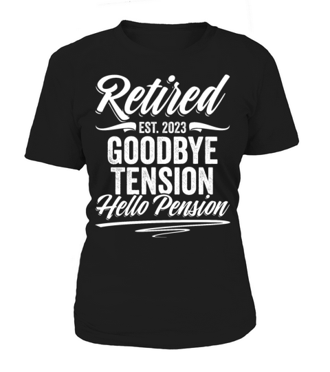 Goodbye Tension Hello Pension Funny Future Women's T-Shirt