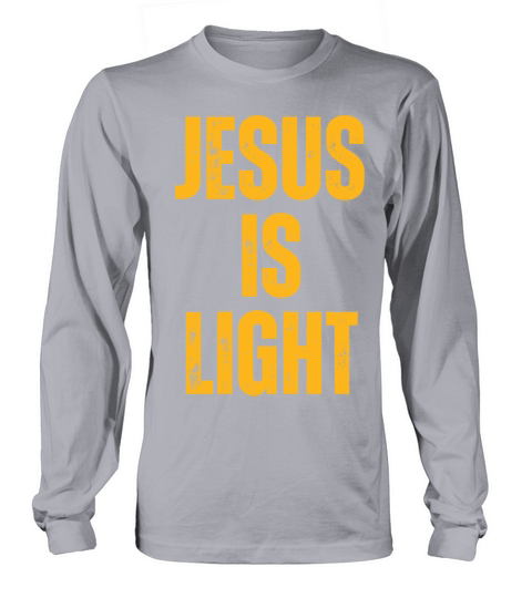 Jesus Is Light - Christian Quotes Inspirational Long sleeved Unisex