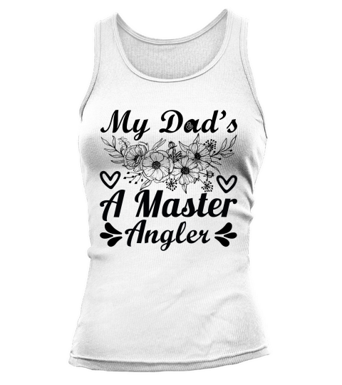 My dads a master angler happy fathers day Tank top Woman
