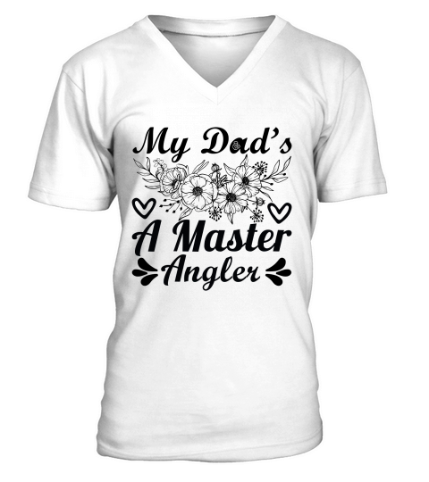 My dads a master angler happy fathers day V-Neck T-shirt