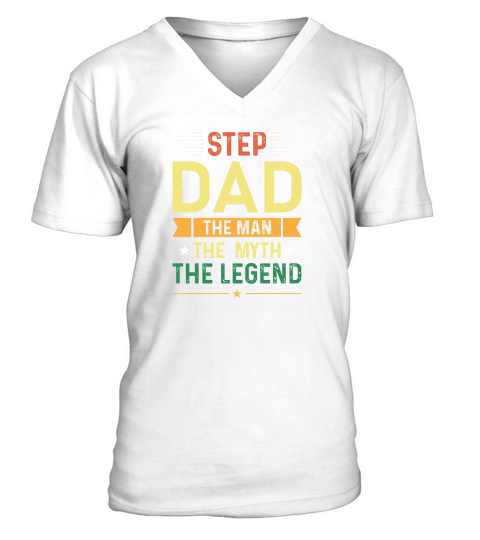 Step Dad The Man The Myth The Legend V-Neck T-shirt