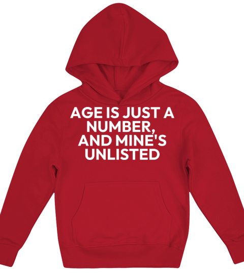 AGE IS JUST A NUMBER AND MINE IS UNLISTED Kids Hoodie