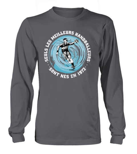 Handballers born in 1972 Birthday Vintage French Long sleeved Unisex