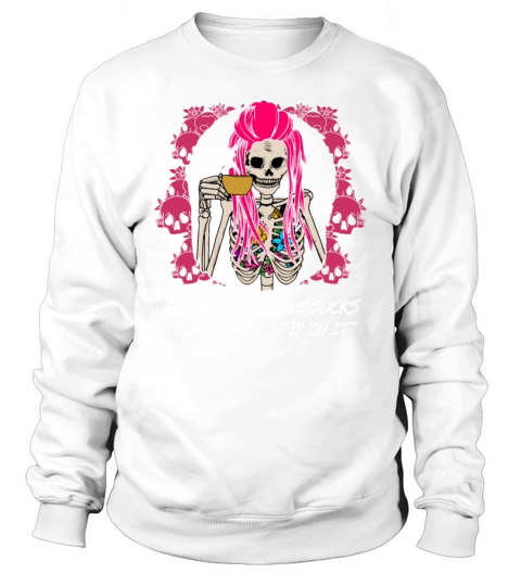 Please Stay in It Funny Sarcastic Quotes Humor Sweatshirt Unisex