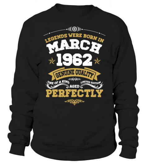Vintage Aged To Perfection March 1962 Sweatshirt Unisex