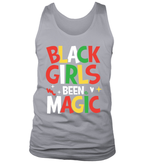 Black Girls Been Magic for a Man or Woman Tank Top Unisex