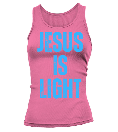 Jesus Is Light - Christian Quotes Inspirational Tank top Woman