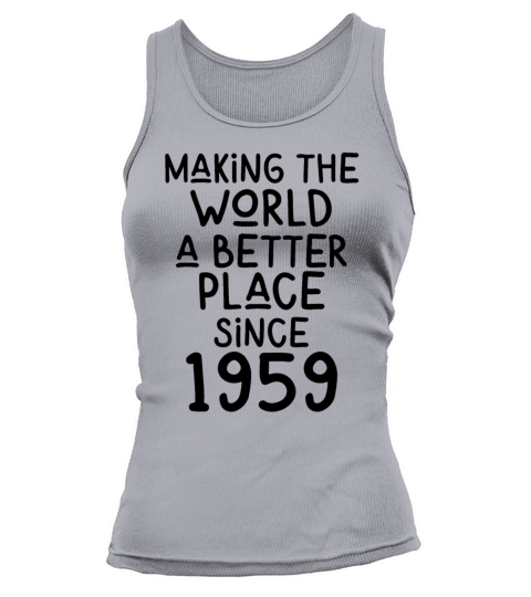 Making the World a better place since 1959 Tank top Woman