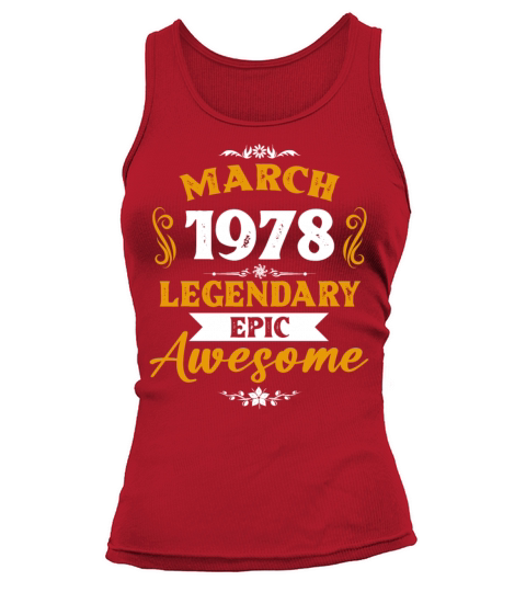 March 1978 Legendary Birthday Present Tank top Woman