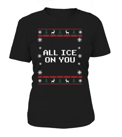All Ice on You Christmas Couples Xmas Lovers Match Women's T-Shirt