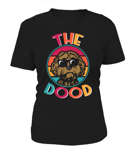The Dood Doodle Labradoodle Goldendoodle Women's T-Shirt