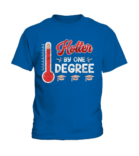 Hotter by one degree bachelors masters degree Kids T-Shirt
