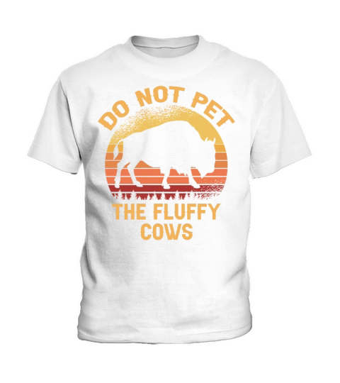 Retro Vintage Do Not Pet The Fluffy Cows Bison Kids T-Shirt