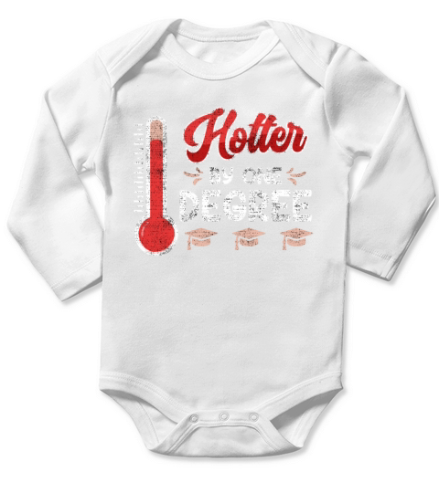 Hotter by one degree bachelors masters degree Long Sleeve Baby One-Piece