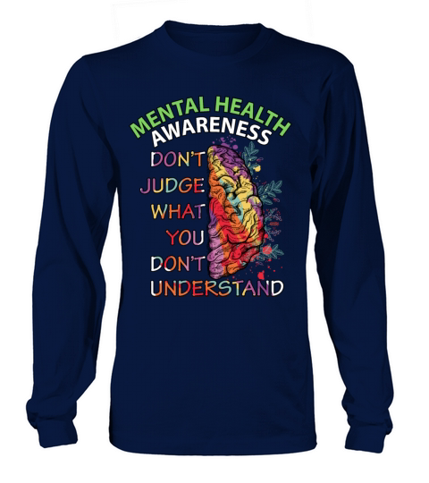 Dont Judge What You Dont Understand Mental Health Long sleeved Unisex