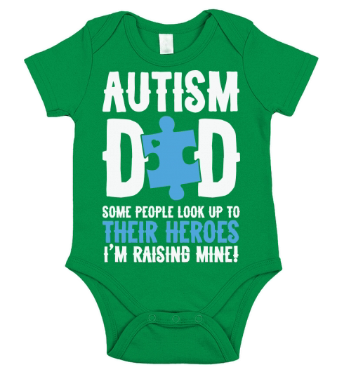 Autism Dad Some People Look Up To Their Heroes Im Raising Mine Short Sleeve Baby One-Piece