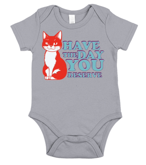 Have the day you deserve Short Sleeve Baby One-Piece