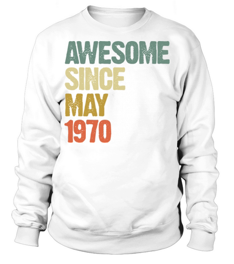 Awesome Since May 1970 Retro Vintage Gift Sweatshirt Unisex