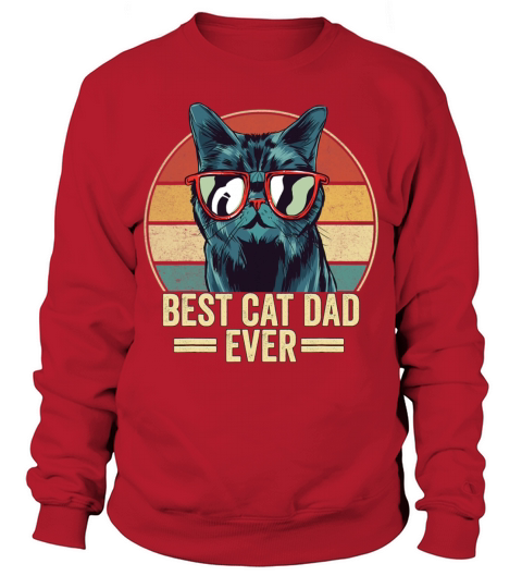 Best Cat Dad Ever Funny Cat Glasses Fathers Day Sweatshirt Unisex