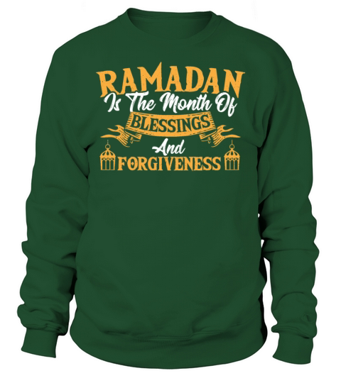 Ramadan Is The Month Of Blessings And Forgiveness Sweatshirt Unisex