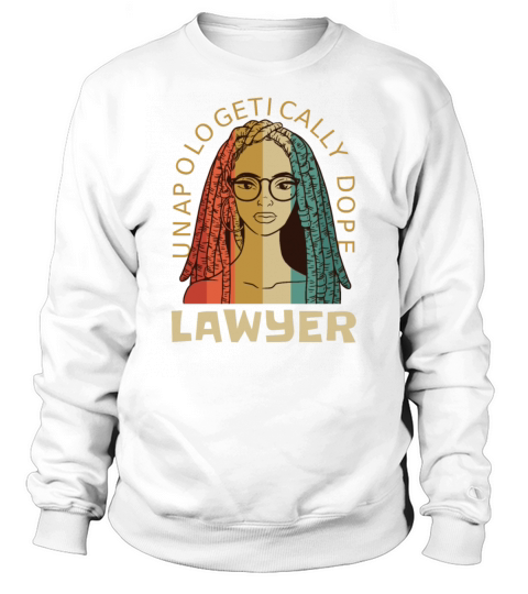 Unapologetically Dope Lawyer Sweatshirt Unisex