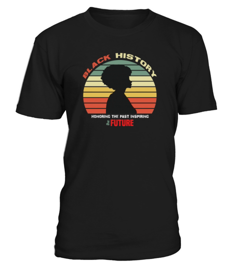 Black History Month Honoring Past Inspiring Future T-Shirt Unisex