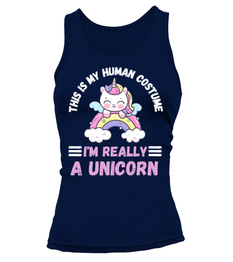 This is My Human Costume Im Really a Unicorn Tank top Woman