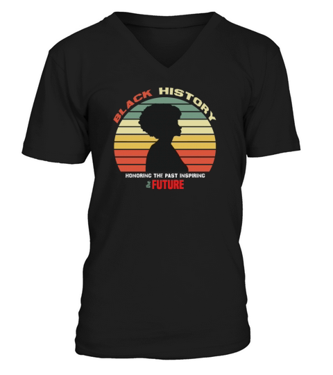 Black History Month Honoring Past Inspiring Future V-Neck T-shirt