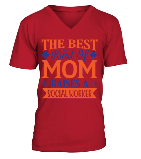 The Best Kind Of Mom Raises A Social Worker V-Neck T-shirt