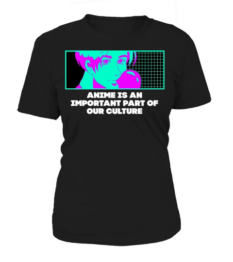 Anime Is an Important Part of Our Culture Manga Ae Women's T-Shirt