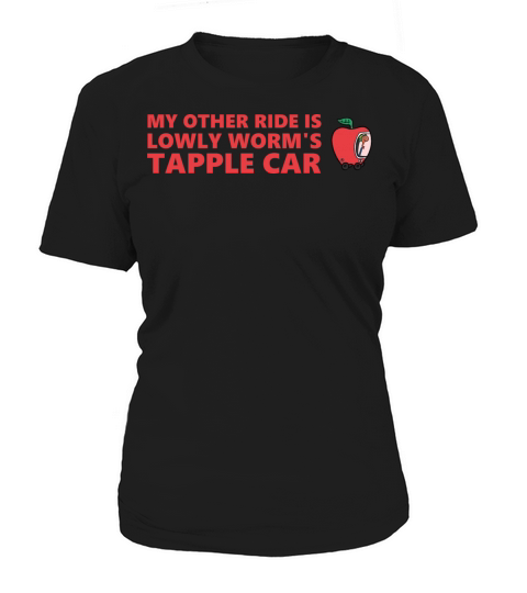 My Other Ride Is Lowly Worms Apple Car Quote Women's T-Shirt