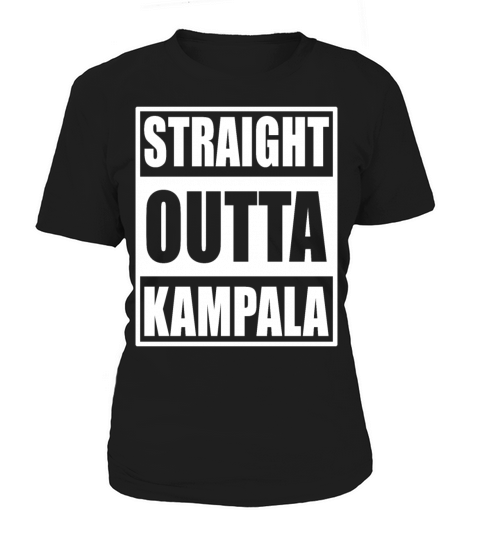 STRAIGHT OUTTA Kampala Women's T-Shirt