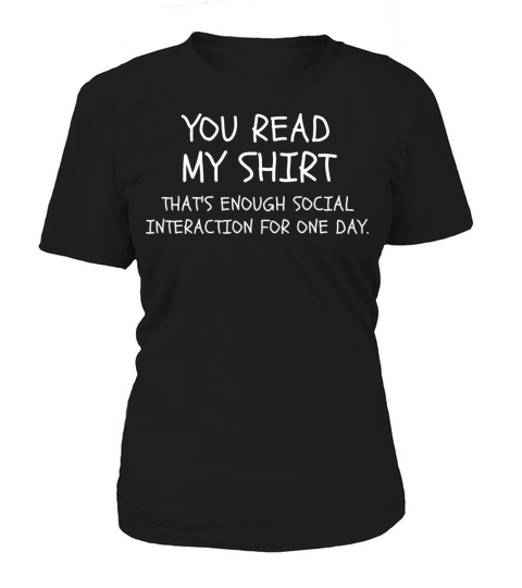 You read my shirt that’s enough social interaction Women's T-Shirt