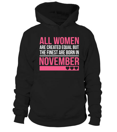 Finest Women Are Born In November Birthday Gift Hoodie Unisex