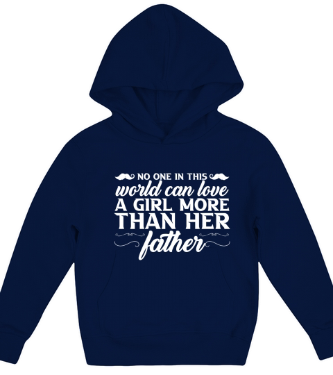 No One In This World Can Love A Girl More Than Her Father Kids Hoodie