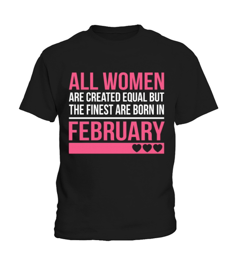 Finest Women Are Born In February Birthday Gift Kids T-Shirt