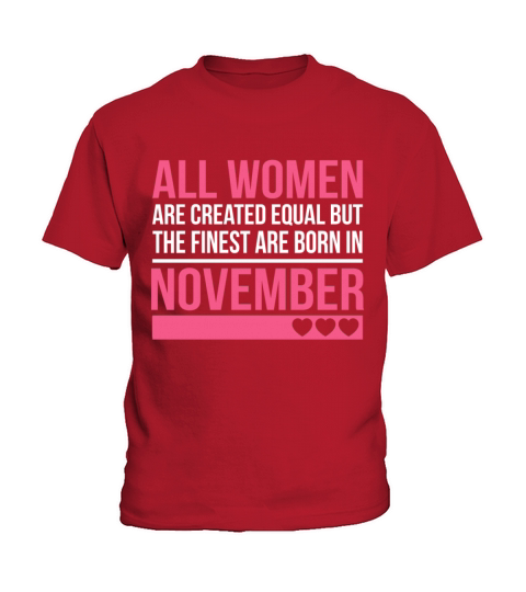 Finest Women Are Born In November Birthday Gift Kids T-Shirt