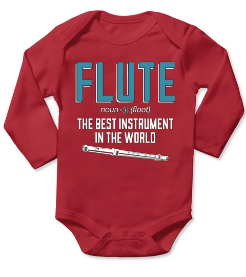 Flute The Best Instrument In Marching Band Flutist Long Sleeve Baby One-Piece