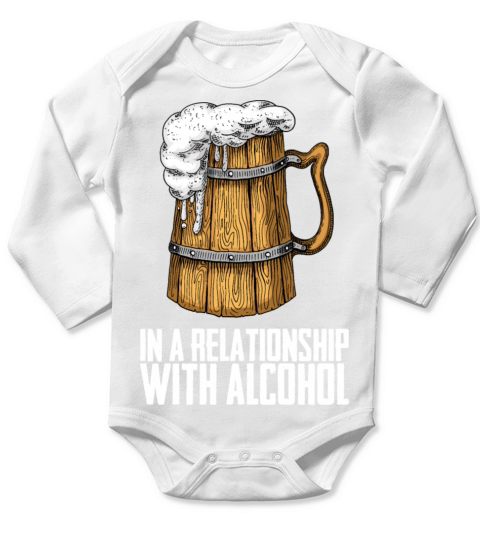 In A Relationship With Alcohol Long Sleeve Baby One-Piece